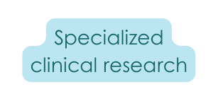 Specialized clinical research
